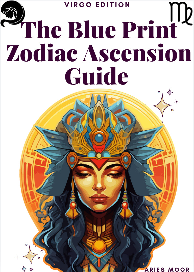 The Blue Print Zodiac Ascension E-Guide: Virgo Edition