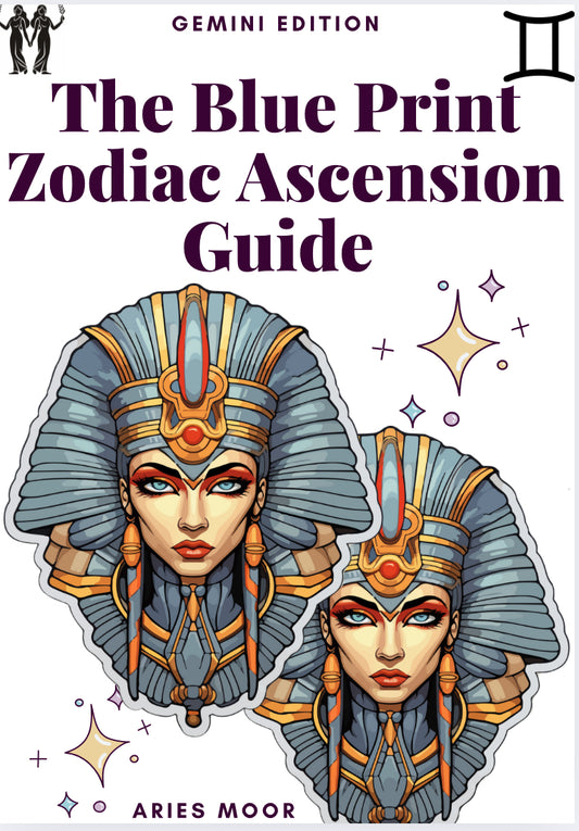 The Blue Print Zodiac Ascension E-Guide: Gemini Edition